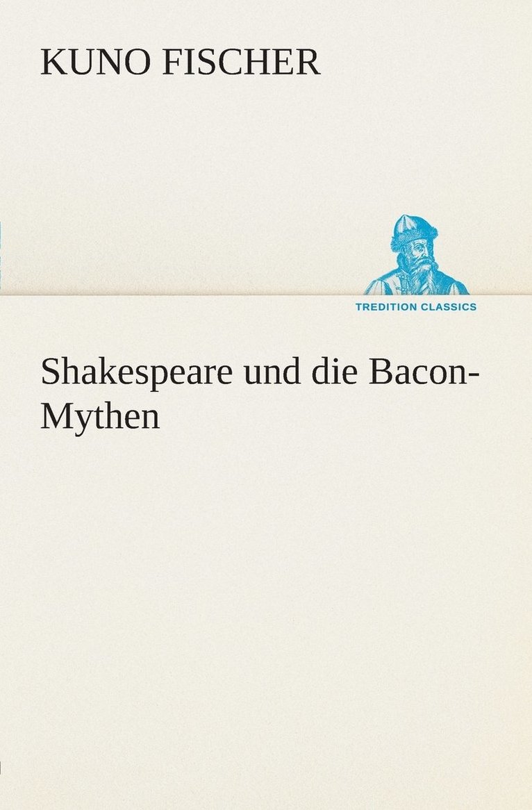Kuno Fischer - Shakespeare und die Bacon-Mythen, Häftad
