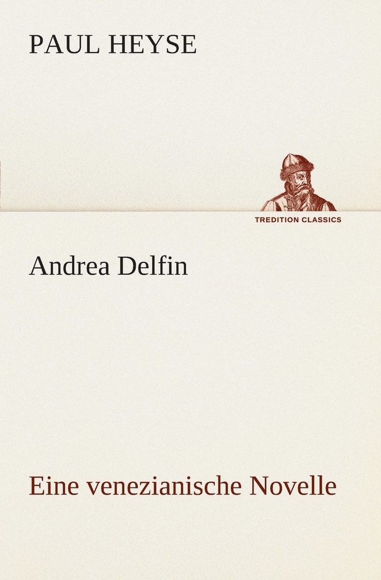 Paul Heyse - Andrea Delfin Eine venezianische Novelle, Häftad