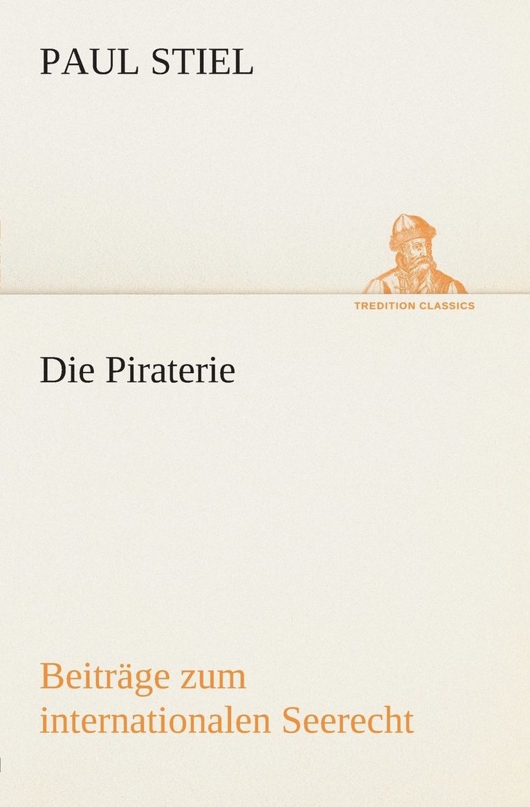 Die Piraterie Beitrge zum internationalen Seerecht 1