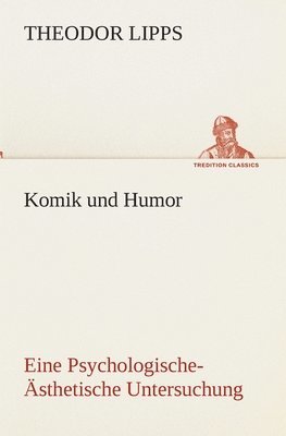 bokomslag Komik und Humor Eine Psychologische-Ästhetische Untersuchung