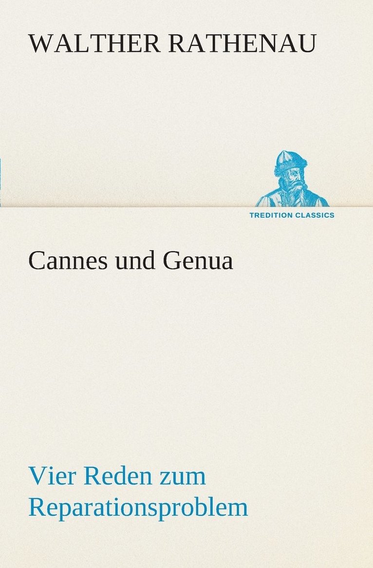 Cannes und Genua Vier Reden zum Reparationsproblem 1