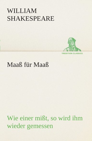 William Shakespeare - Maaß für Maaß Wie einer mißt, so wird ihm wieder gemessen, Häftad