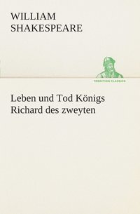 bokomslag Leben und Tod Knigs Richard des zweyten