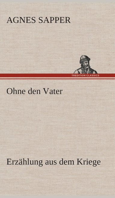 bokomslag Ohne den Vater Erzhlung aus dem Kriege