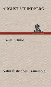 bokomslag Frulein Julie Naturalistisches Trauerspiel