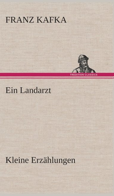 bokomslag Ein Landarzt Kleine Erzhlungen