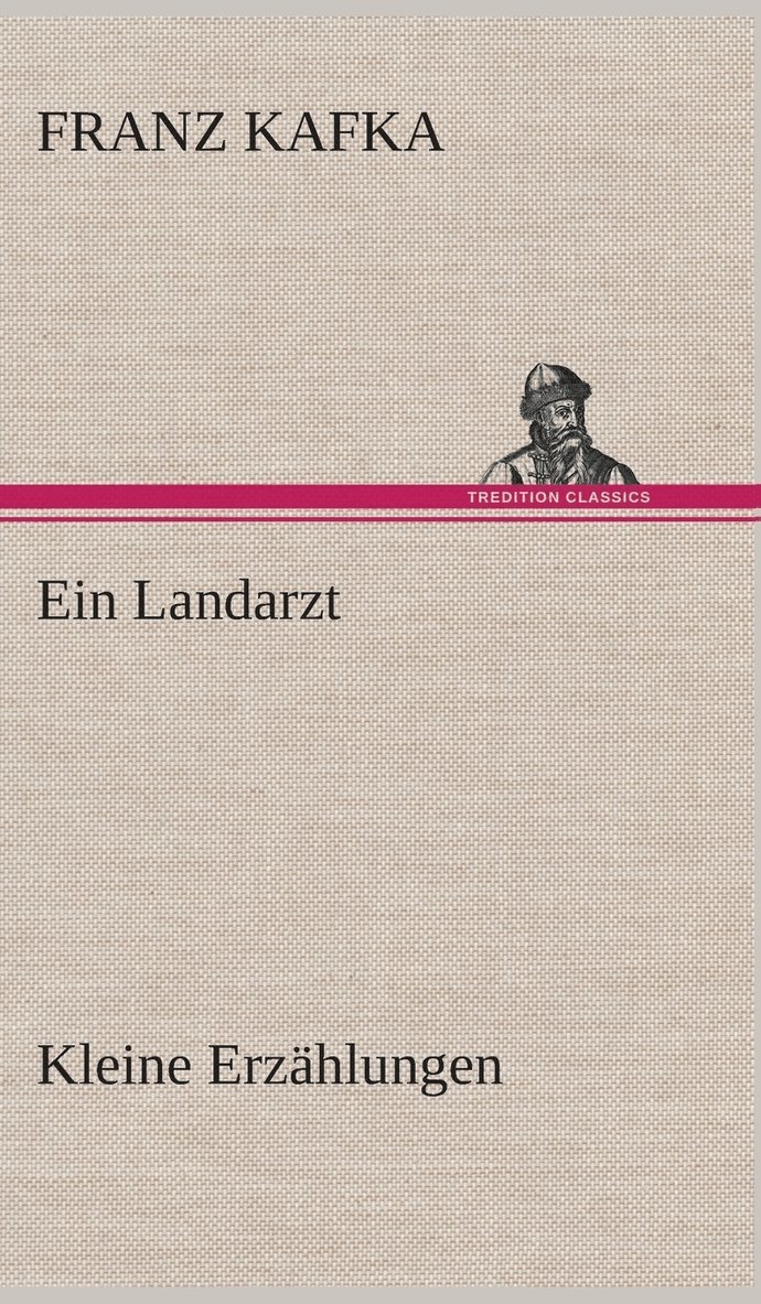 Franz Kafka - Landarzt Kleine Erzählungen, Inbunden