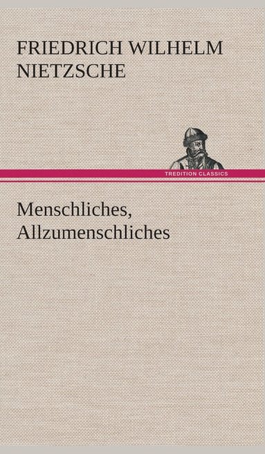 bokomslag Menschliches, Allzumenschliches