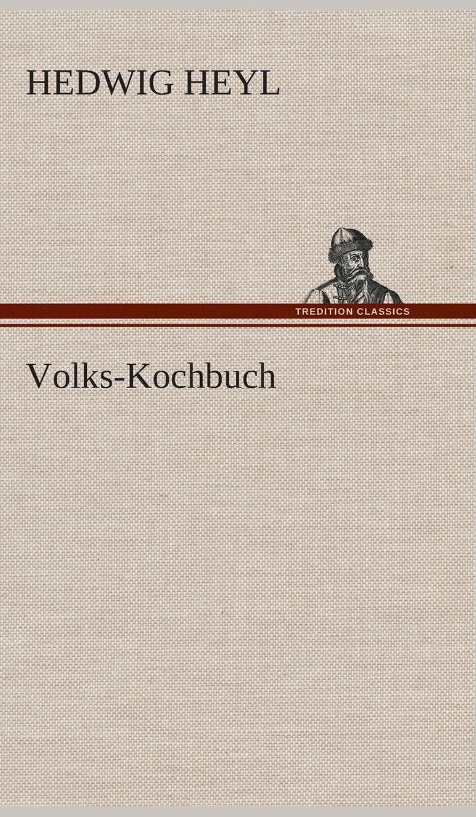 Hedwig Heyl - Volks-Kochbuch, Inbunden