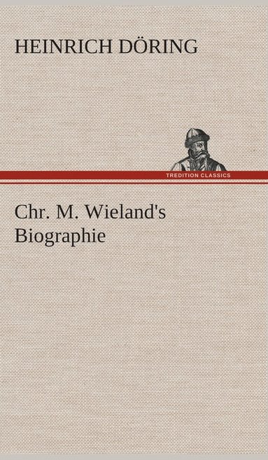 bokomslag Chr. M. Wieland's Biographie