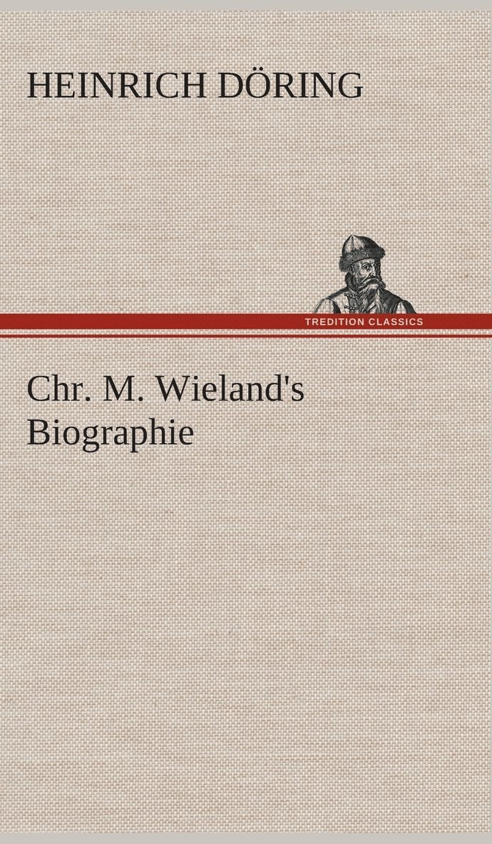 Chr. M. Wieland's Biographie 1