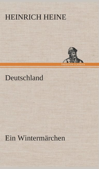 Heinrich Heine - Deutschland. Ein Wintermärchen, Inbunden