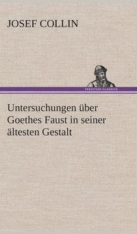 bokomslag Untersuchungen ber Goethes Faust in seiner ltesten Gestalt