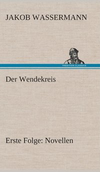 bokomslag Der Wendekreis - Erste Folge Novellen