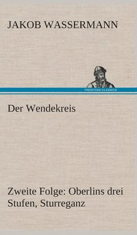 bokomslag Der Wendekreis - Zweite Folge Oberlins drei Stufen, Sturreganz