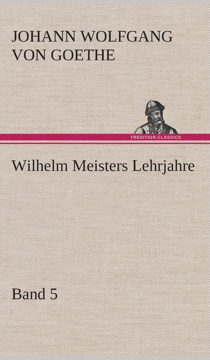 Wilhelm Meisters Lehrjahre - Band 5 1