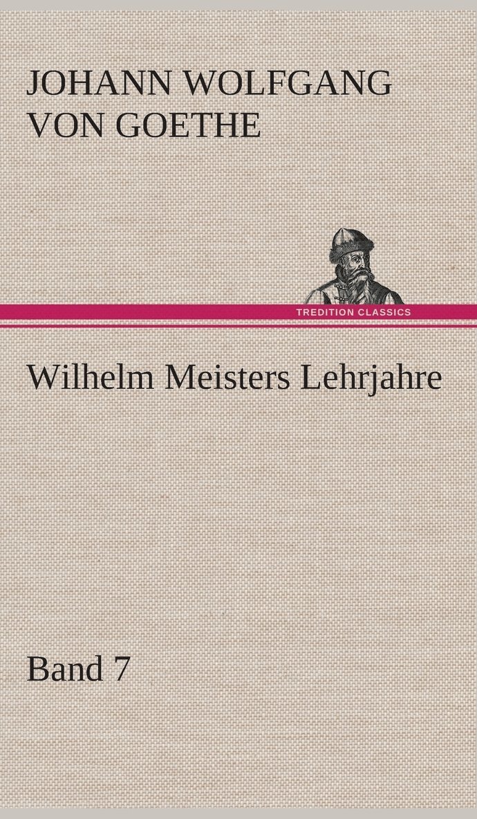 Wilhelm Meisters Lehrjahre - Band 7 1