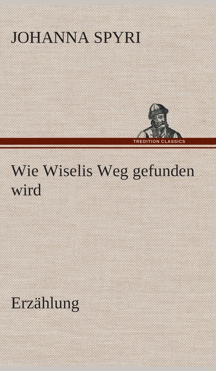 Wie Wiselis Weg gefunden wird Erzhlung 1