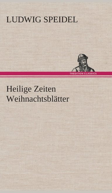 bokomslag Heilige Zeiten Weihnachtsblätter