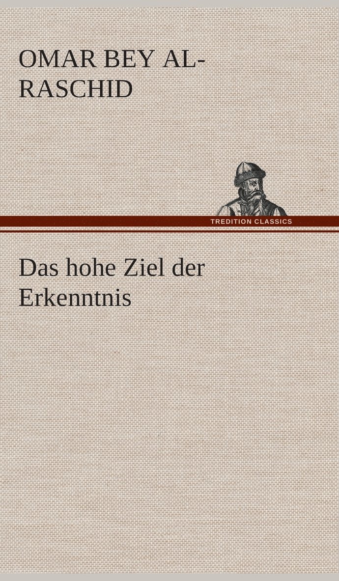 Das hohe Ziel der Erkenntnis 1