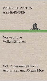 bokomslag Norwegische Volksmhrchen vol. 2 gesammelt von P. Asbjrnsen und Jrgen Moe