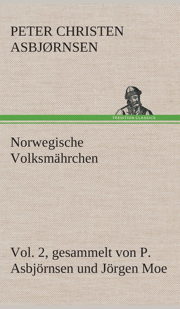 Norwegische Volksmhrchen vol. 2 gesammelt von P. Asbjrnsen und Jrgen Moe 1
