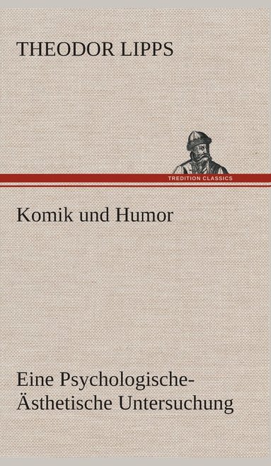 bokomslag Komik und Humor Eine Psychologische-Ästhetische Untersuchung