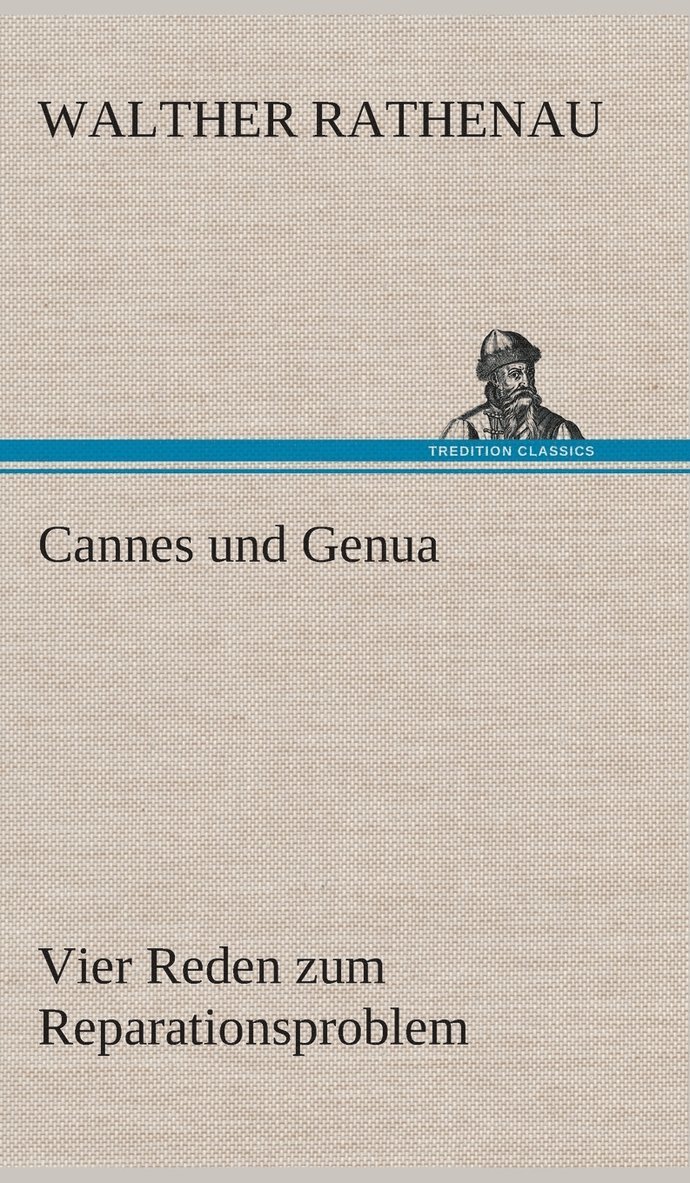 Cannes und Genua Vier Reden zum Reparationsproblem 1