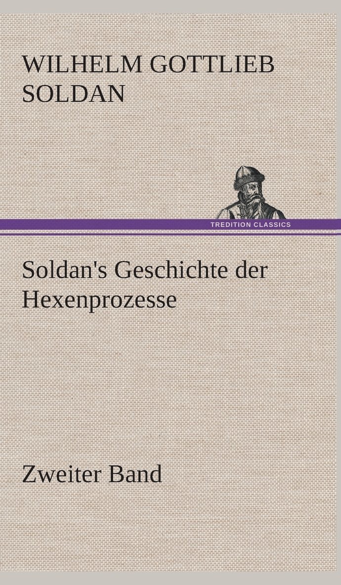 Soldan's Geschichte der Hexenprozesse Zweiter Band