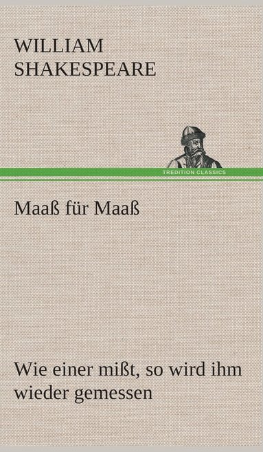 William Shakespeare - Maaß für Maaß Wie einer mißt, so wird ihm wieder gemessen, Inbunden