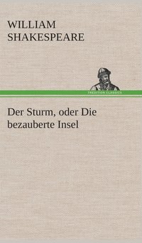 bokomslag Der Sturm, oder Die bezauberte Insel