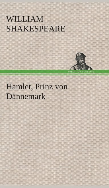 William Shakespeare - Hamlet, Prinz von Dännemark, Inbunden