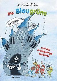 bokomslag Die Blaugrüns und der miesepetrige Zauberer