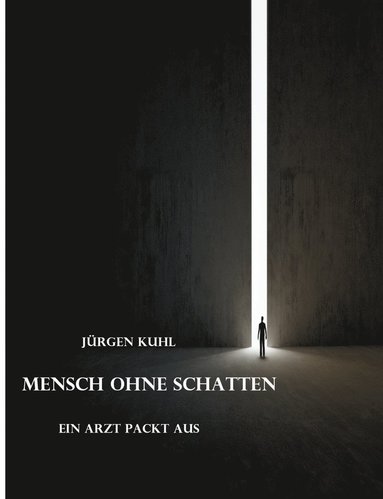 Jürgen Kuhl - Mensch ohne Schatten, Häftad