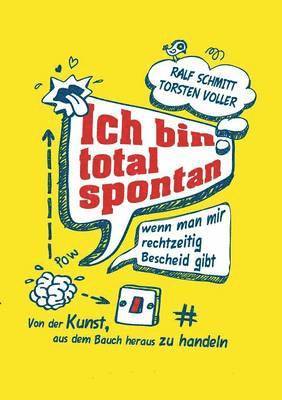 Ich Bin Total Spontan - Wenn Man Mir Rechtzeitig Bescheid Gibt 1