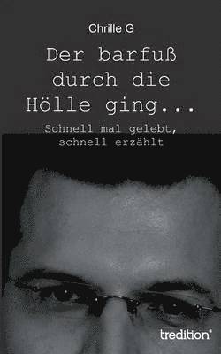 bokomslag Der barfuß durch die Hölle ging...