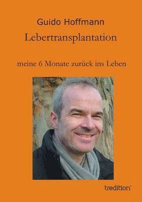 bokomslag Lebertransplantation meine 6 Monate zurück ins Leben