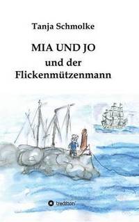 bokomslag MIA Und Jo Und Der Flickenmutzenmann