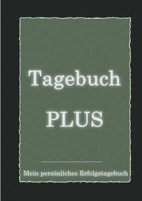 bokomslag Tagebuch PLUS - Mein persönliches Erfolgstagebuch mit Leitfragen zum Selbstcoaching