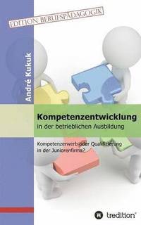 bokomslag Kompetenzentwicklung in Der Betrieblichen Ausbildung