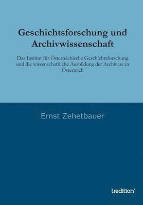 Geschichtsforschung und Archivwissenschaft 1