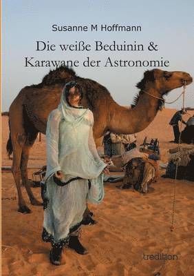 Weisse Beduinin & Karawane Der Astronomie