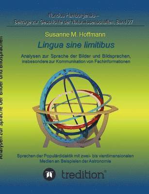 lingua sine limitibus - Analysen zur Sprache der Bilder und Bildsprachen, insbesondere zur Kommunikation von Fachinformationen 1