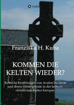 Franziska H Kuba, Franziska H. Kuba - Kommen Die Kelten Wieder?, Häftad