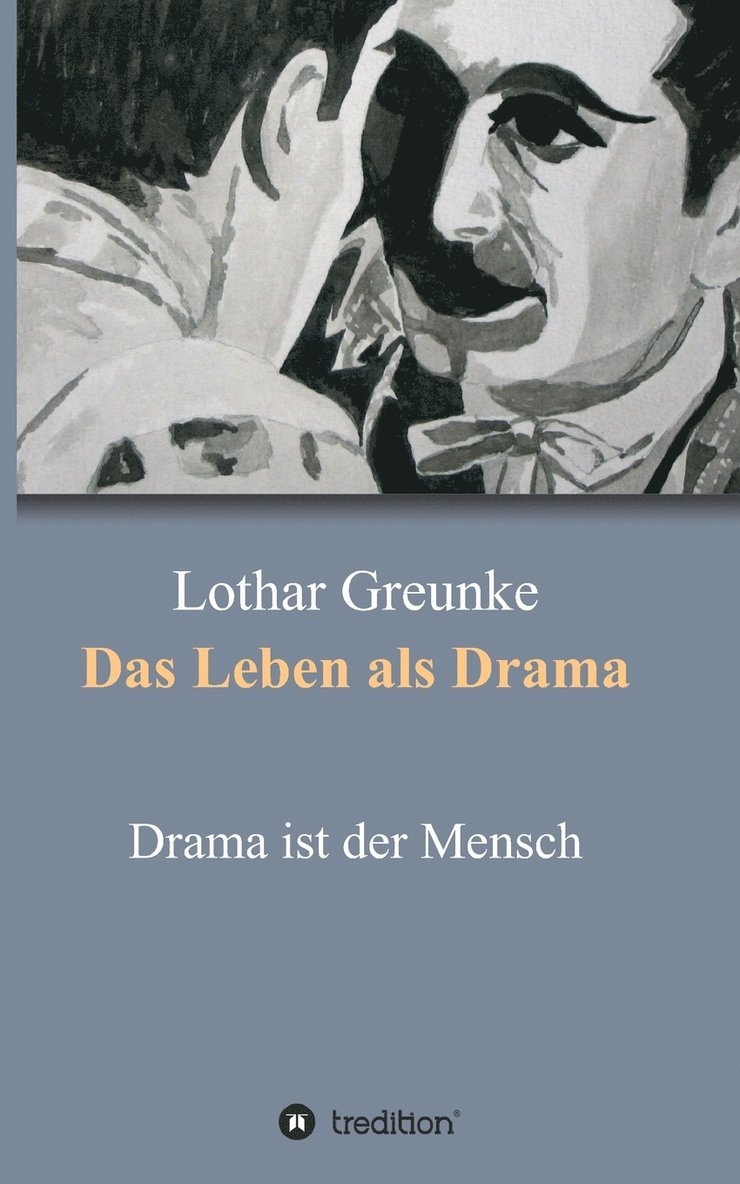 Das Leben als Drama 1