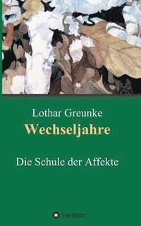 bokomslag Wechseljahre: Die Schule der Affekte