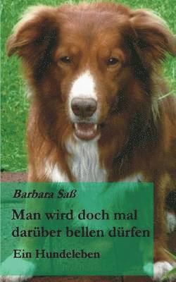 Barbara Saß - Man wird doch mal darüber bellen dürfen, Häftad