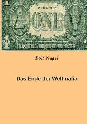 Rolf Nagel - Ende Der Weltmafia, Häftad
