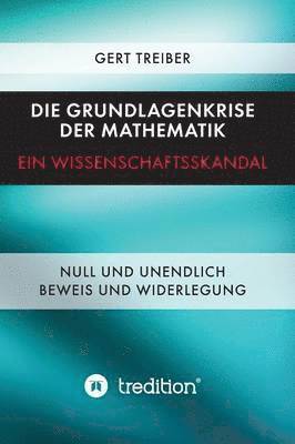 bokomslag Die Grundlagenkrise der Mathematik - Ein Wissenschaftsskandal