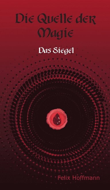 Felix Hoffmann - Quelle der Magie, Inbunden